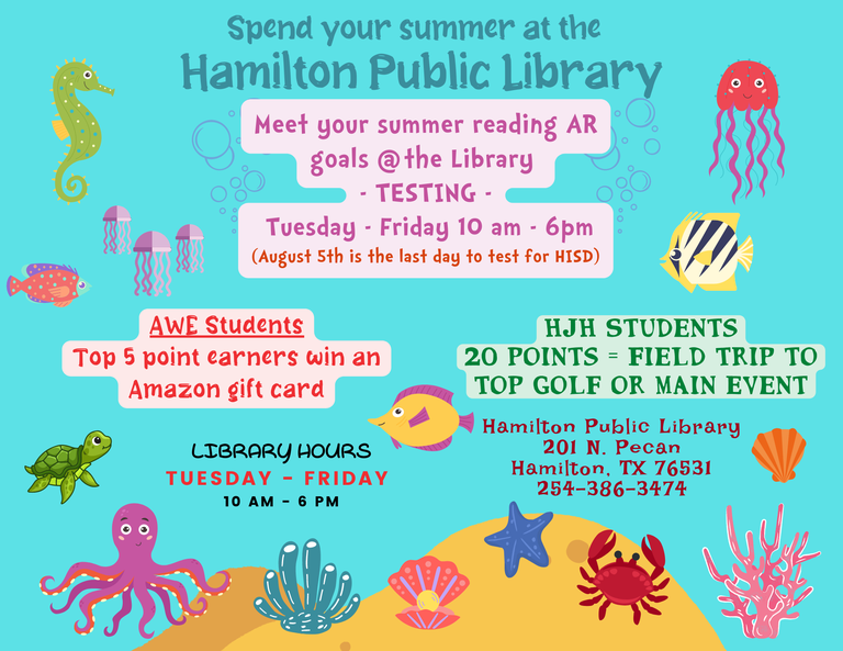 Spend your summer at the Hamilton at the Hamilton Public Library. Meet your summer reading AR goals @ the Library. - TESTING - Tuesday - Friday 10 am - 6 pm. (August 5th is the last day to test for HISD) AWE Students - Top 5 point earners win an Amazon gift card. HJH Students - 20 points = field trip to top golf or main event