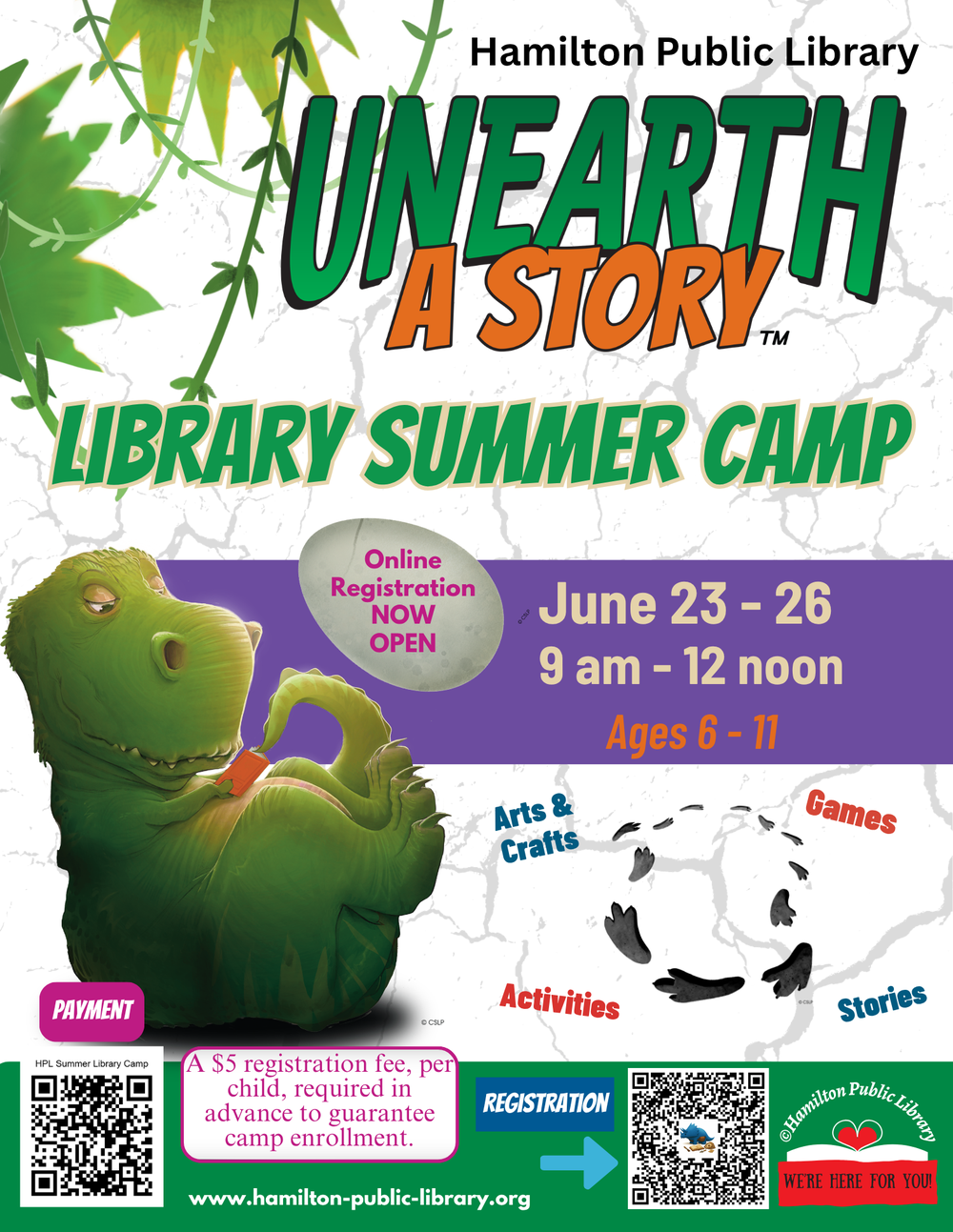 Hamilton Public Library Unearth a Story Library Summer Camp. Online Registration NOW OPEN. June 23 - 26. 9 am - 12 noon. Ages 6 - 11. Arts & Crafts. Games. Activities. Stories. A $5 registration fee, per child, required in advance to guarantee camp enrollment.