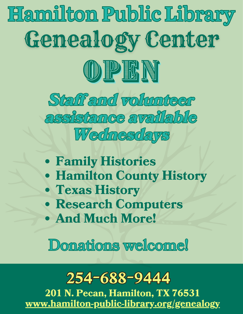 Hamilton Public Library Genealogy Center OPEN Staff and volunteer assistance available Wednesdays. Family Histories, Hamilton County History, Texas History, Research Computers, and Much More! Donations welcome!