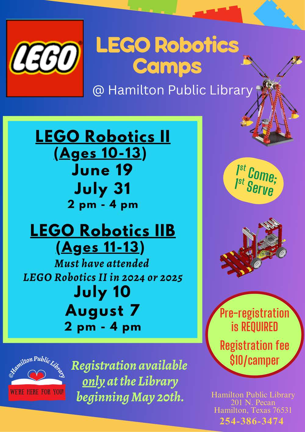 LEGO Robotics Camps @ Hamilton Public Library. LEGO Robotics II (Ages 10-13) June 19 or July 31. 2 pm – 4 pm. LEGO Robotics IIB (Ages 11-13) Must have attended LEGO Robotics II in 2024 or 2025. July 10 or August 7. 2 pm – 4 pm. Pre-registration is REQUIRED. Registration fee $10/camper. 1st Come; 1st Serve. Registration available only at the Library beginning May 20th.
