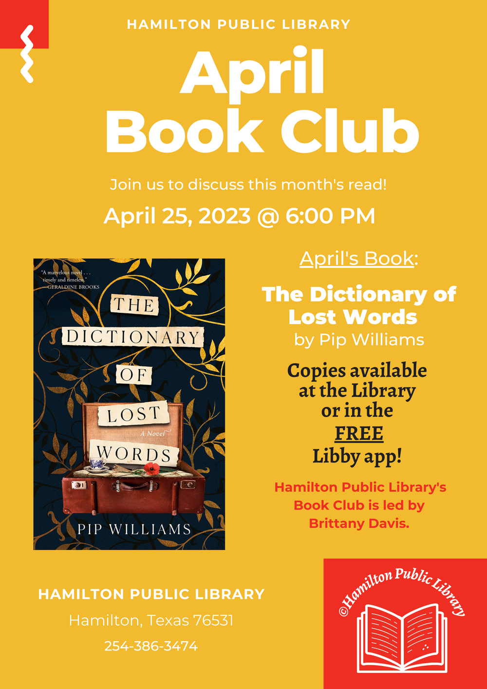 April 2023 Book Club Hamilton Public Library. April Book Club. Join us to discuss this month's latest read! April 25, 2023 @ 6 PM. April's Book: The Dictionary of Lost Words by Pip Williams. Copies available at the Library or in the FREE Libby app. Hamilton Public Library's Book Club is led by Brittany Davis.