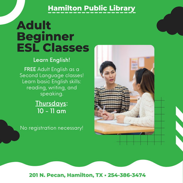 Adult Beginner ESL Classes Adult Beginner ESL Classes. Learn English!  FREE Adult English as a Second Language classes! Learn basic English skills: reading, writing, and speaking.  Thursdays: 10 - 11 am No registration necessary!