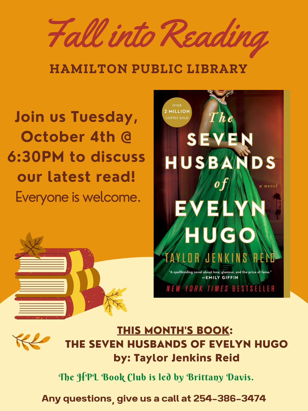 October 22 Book Club Join us Tuesday, October 4th @ 6:30PM to discuss our latest read! Everyone is welcome. This month’s book: The Seven Husbands of Evelyn Hugo by Taylor Jenkins Reid. The HPL Book Club is led by Brittany Davis. Any questions, give us a call at 254-386-3474