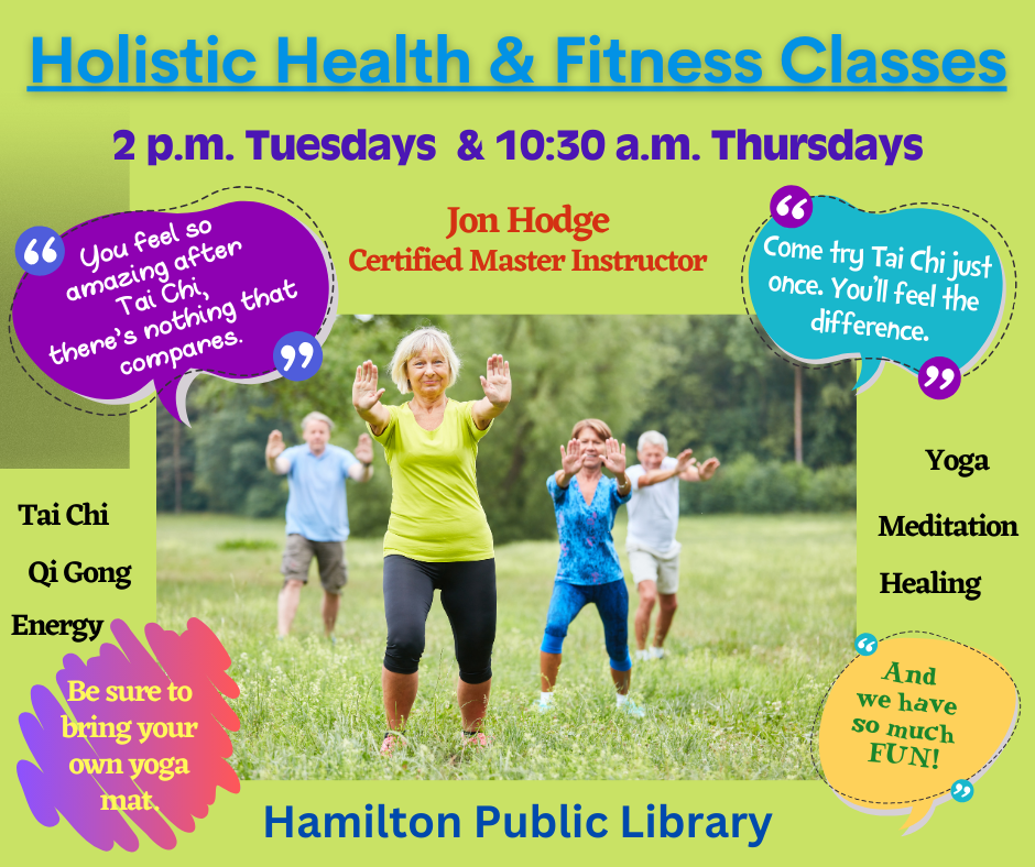 Holistic Health & Fitness Classes 2 p.m. Tuesdays & 10:30 a.m. Thursdays. Led by Jon Hodge, Certified Master Instructor. Tai Chi, Qi gong, Energy, Yoga, Meditation, Healing. Be sure to bring your own yoga mat.