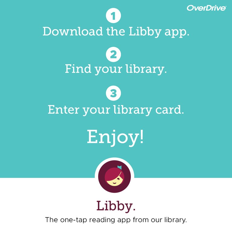 1. Download the app. 2. Find your library. 3. Enter your library card. Enjoy! Libby - The one-tap reading app from our library. 