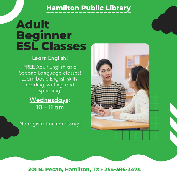 Adult Beginner ESL Classes. Learn English!  FREE Adult English as a Second Language classes! Learn basic English skills: reading, writing, and speaking.  Wednesdays: 10 - 11 am No registration necessary!