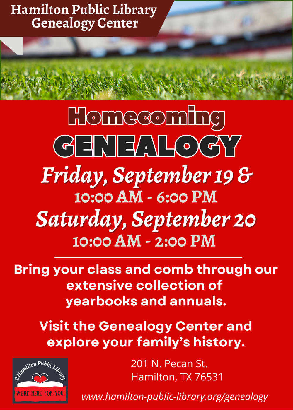 Homecoming Genealogy. Friday, September 19 (10:00 AM - 6:00 PM) & Saturday, September 20 (10: AM - 2:00 PM). Bring your class and comb through our extensive collection of yearbooks and annuals. Visit the Genealogy Center and explore your family's history.