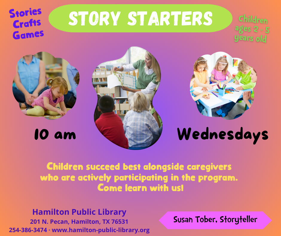 Story Time. Stories, Crafts, Games. Children ages 2-5 years old. Susan Tober, Storyteller. Children succeed best alongside caregivers who are actively participating in the program. Come learn with us!