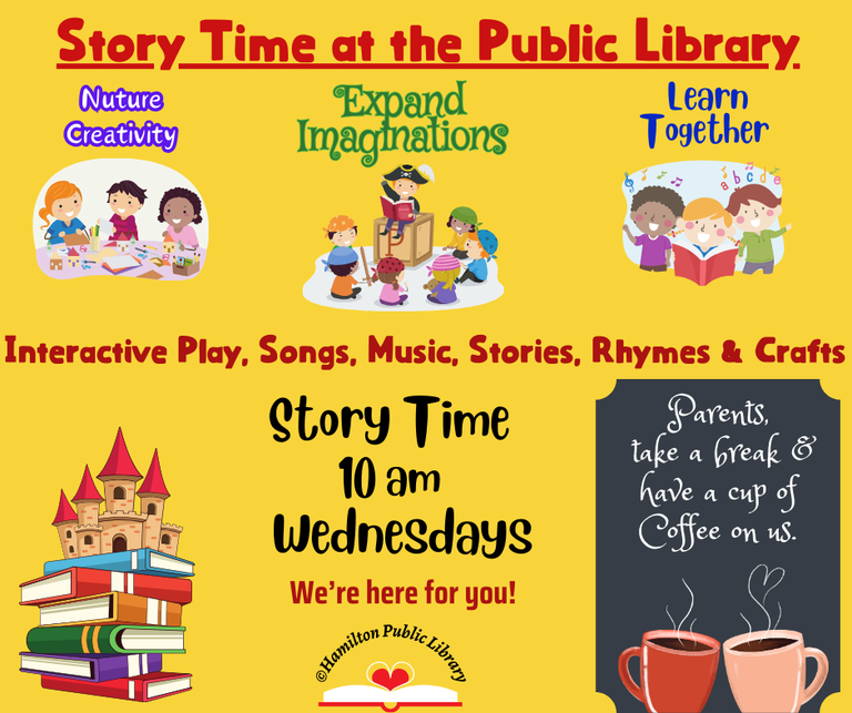 Story Time at the Public Library. Interactive Play, Songs, Music, Stories, Rhymes & Crafts. Story Time 10 am Wednesdays. We're here for you! Hamilton Public Library. Parents, take a break & have a cup of coffee on us.