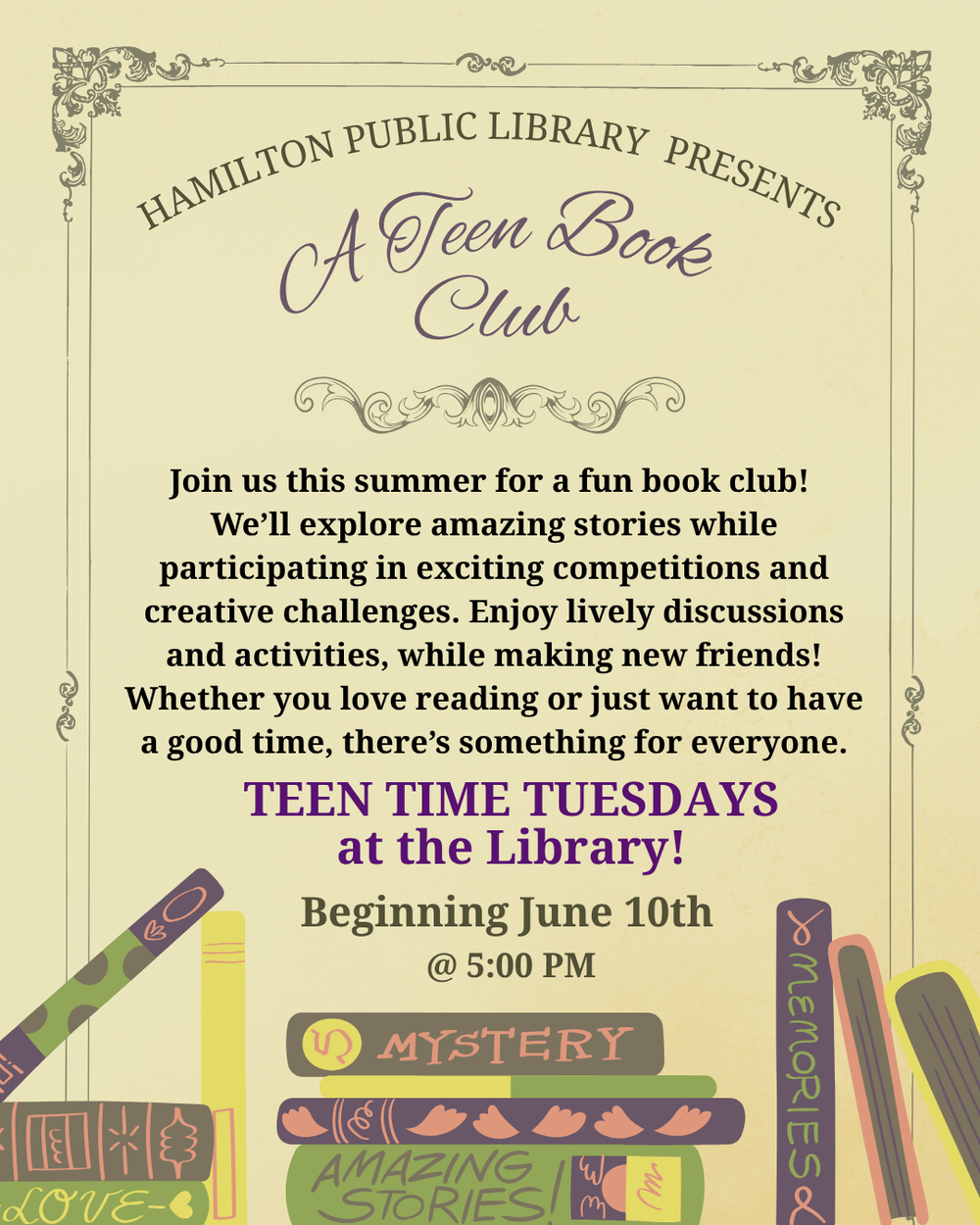 Hamilton Public Library Presents A Teen Book Club. Join us this summer for a fun book club! We'll explore amazing stories while participating in exciting competitions and creative challenges. Enjoy lively discussions and activities, while making new friends! Whether you love reading or just want to have a good time, there's something for everyone. Teen Time Tuesdays at the Library! Beginning June 10th @ 5:00 PM.