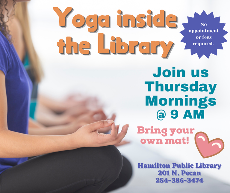 Yoga inside the Library. Join us Thursday Mornings @ 9 AM. Bring your own mat! No appointment or fees required.